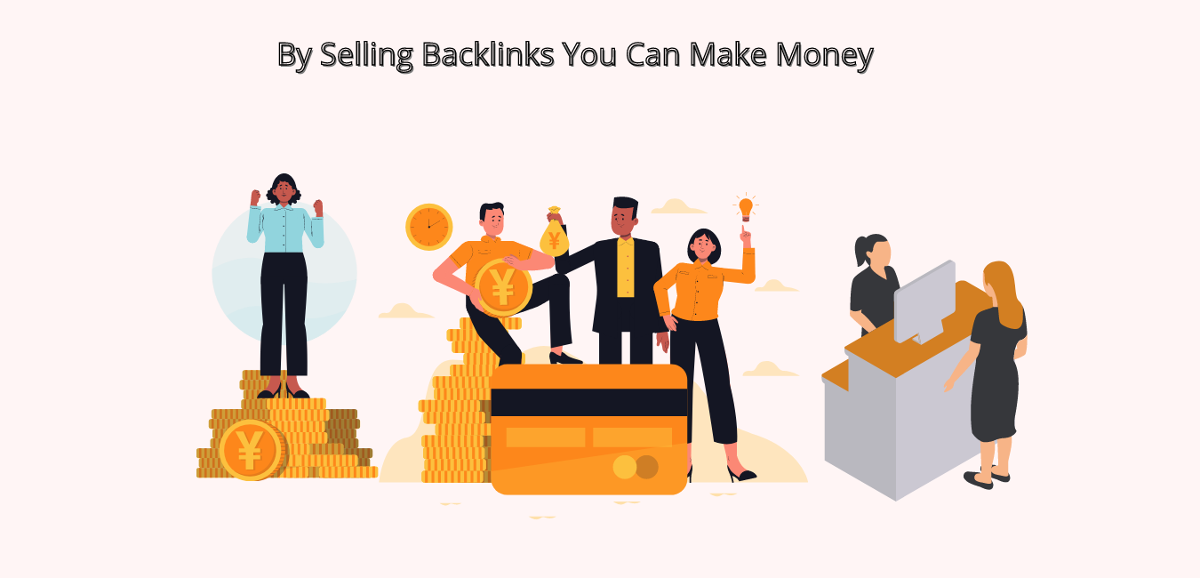 By Selling Backlinks You Can Make Money