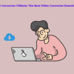 YouTube To Mp3 Converter-Y2Mate: The Best Video Converter Downloader