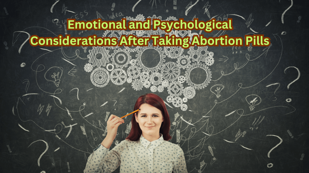 Emotional and Psychological Considerations After Taking Abortion Pills