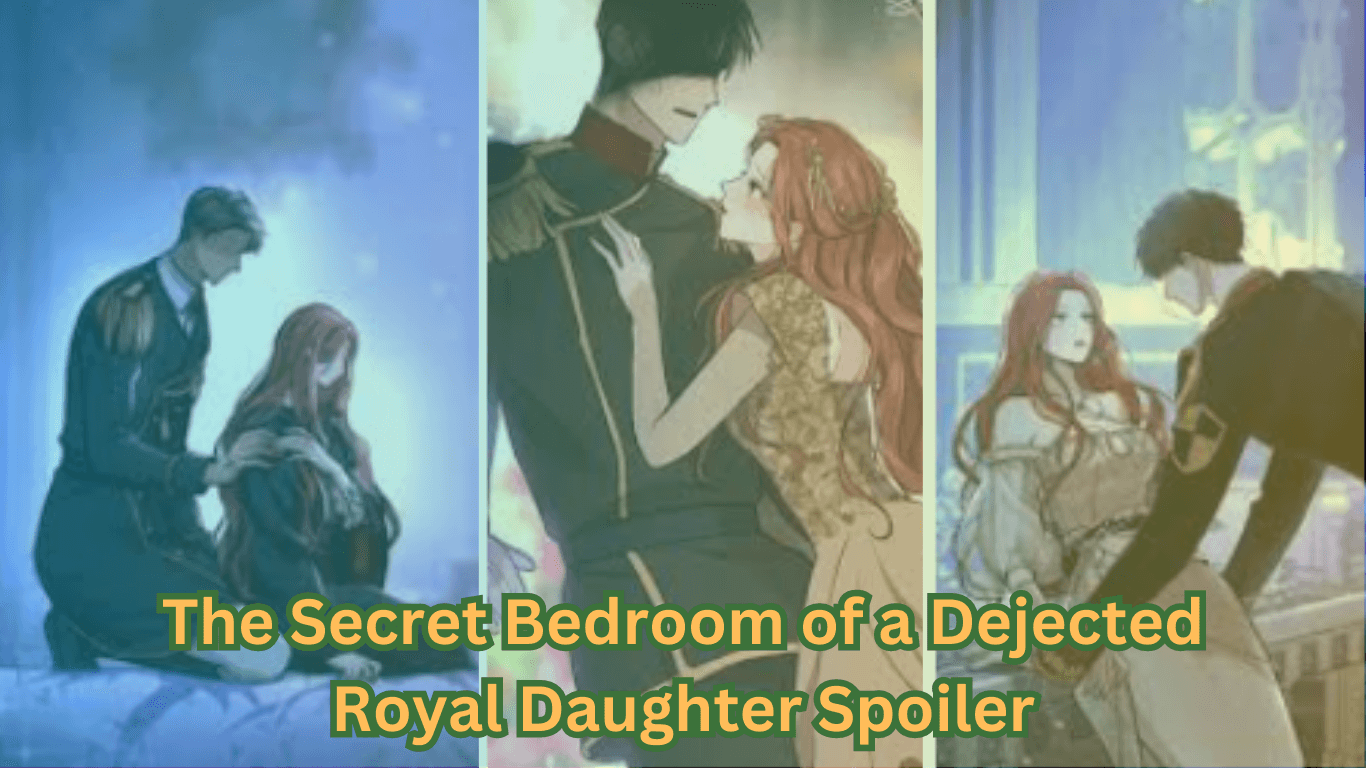 The Secret Bedroom of a Dejected Royal Daughter Spoiler