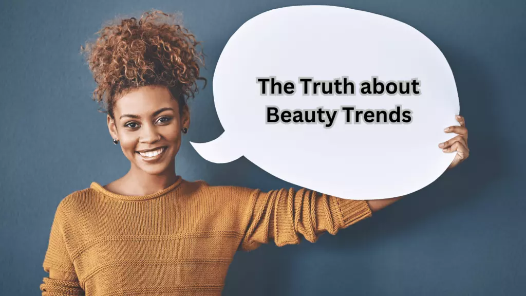 The Truth about Beauty Trends