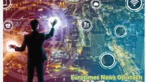 Eurotimes News Opixtech