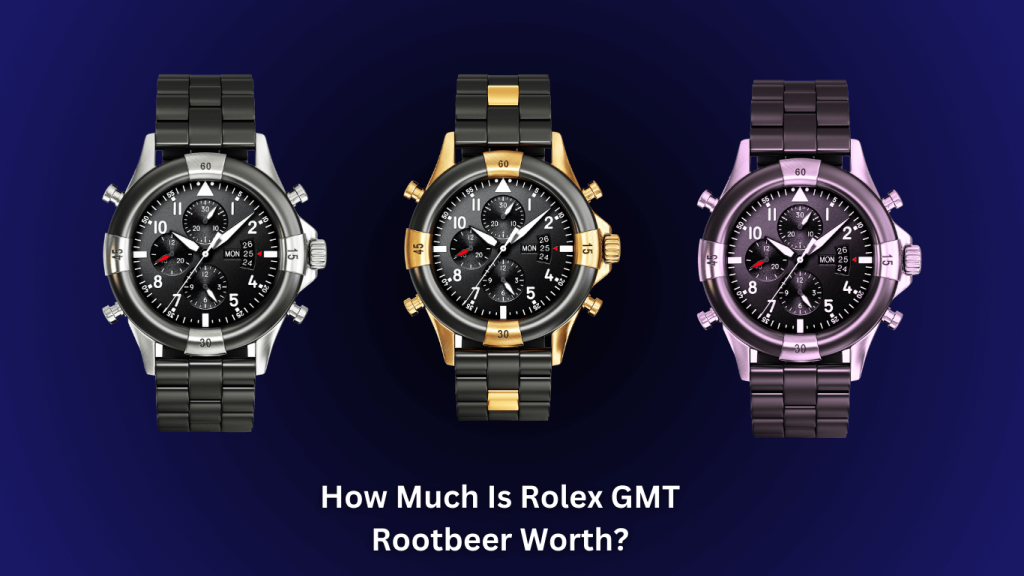 How Much Is Rolex GMT Rootbeer Worth