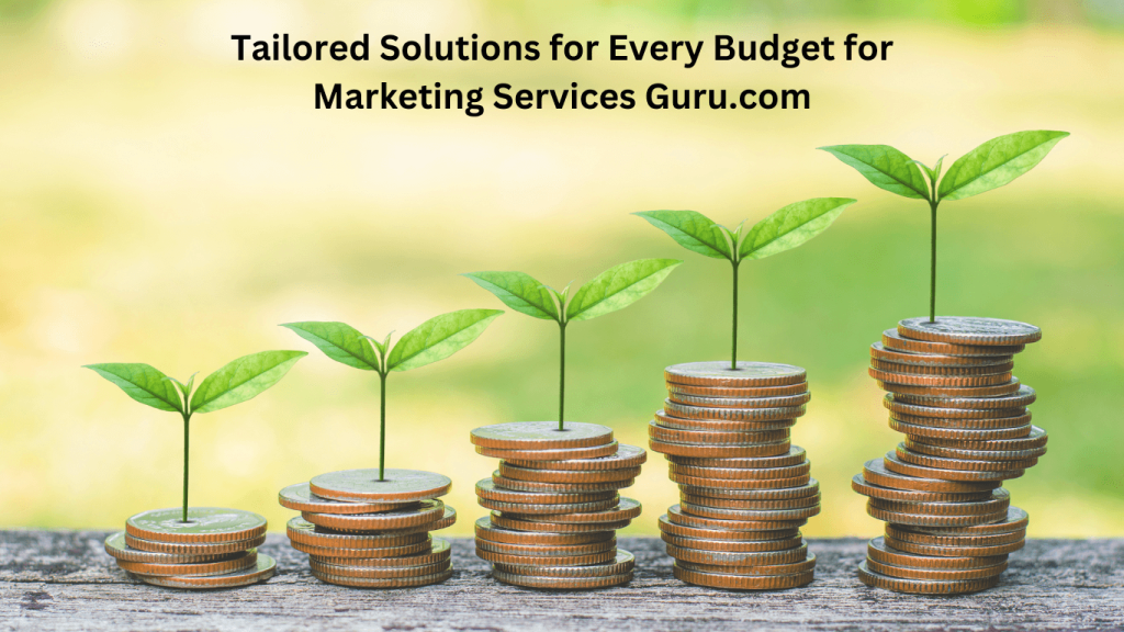 Tailored Solutions for Every Budget for Marketing Services Guru.com