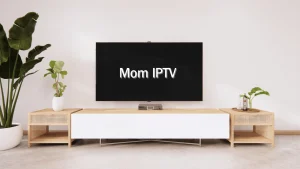 Mom IPTV