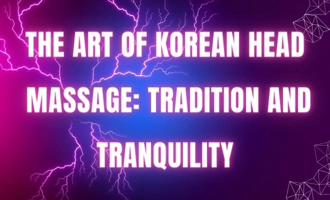 Korean Head Massage